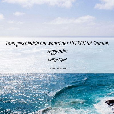 Picture 06 - 1 Samuël 15:10 NLD - Toen geschiedde het woord des HEEREN tot Samuel, - Bible Verse Picture