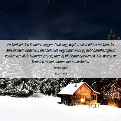 Picture 06 - 1 Samuël 15:6 NLD - En Saul liet den Kenieten zeggen: Gaat weg, - Bible Verse Picture
