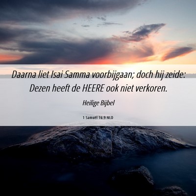 Picture 06 - 1 Samuël 16:9 NLD - Daarna liet Isai Samma voorbijgaan; doch hij - Bible Verse Picture