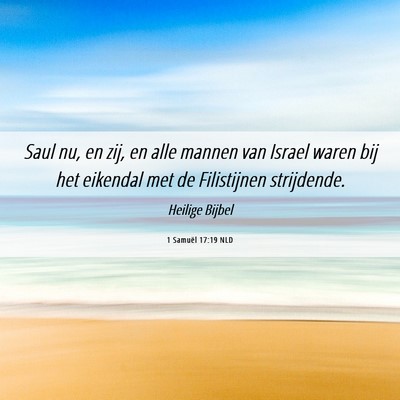Picture 06 - 1 Samuël 17:19 NLD - Saul nu, en zij, en alle mannen van Israel waren - Bible Verse Picture