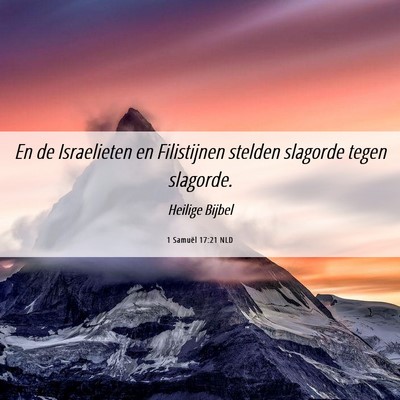 Picture 06 - 1 Samuël 17:21 NLD - En de Israelieten en Filistijnen stelden slagorde - Bible Verse Picture
