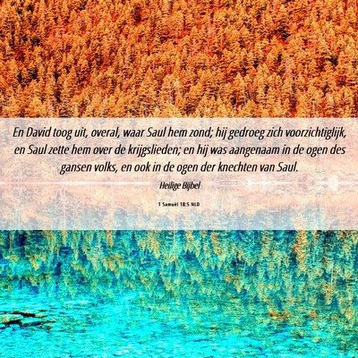 Picture 06 - 1 Samuël 18:5 NLD - En David toog uit, overal, waar Saul hem zond; - Bible Verse Picture