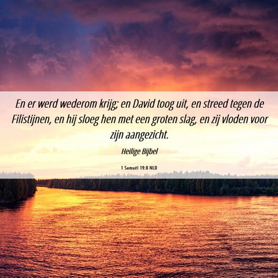 Picture 06 - 1 Samuël 19:8 NLD - En er werd wederom krijg; en David toog uit, en - Bible Verse Picture