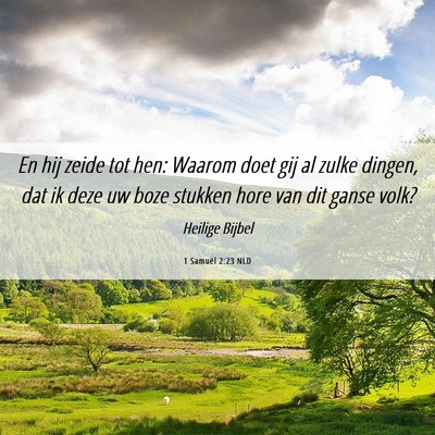 Picture 06 - 1 Samuël 2:23 NLD - En hij zeide tot hen: Waarom doet gij al zulke - Bible Verse Picture