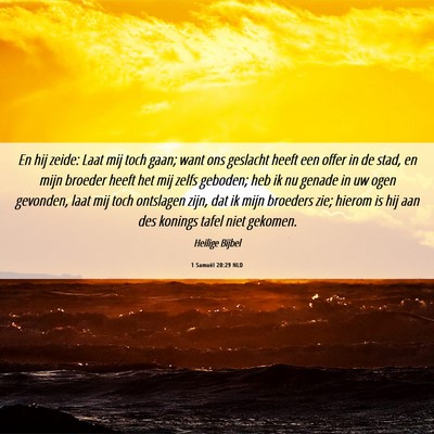 Picture 06 - 1 Samuël 20:29 NLD - En hij zeide: Laat mij toch gaan; want ons - Bible Verse Picture