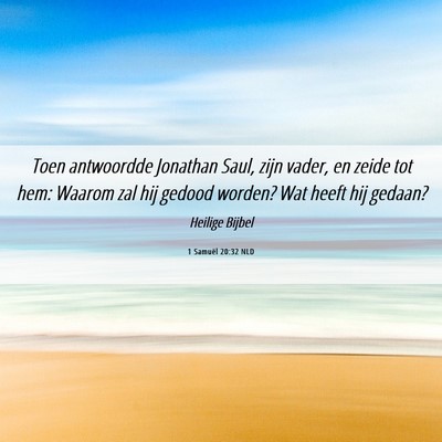 Picture 06 - 1 Samuël 20:32 NLD - Toen antwoordde Jonathan Saul, zijn vader, en - Bible Verse Picture