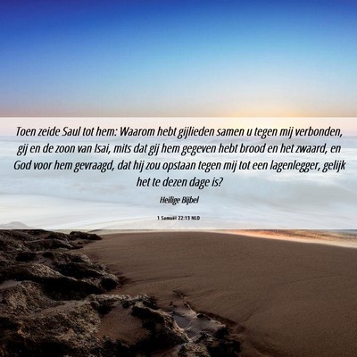 Picture 06 - 1 Samuël 22:13 NLD - Toen zeide Saul tot hem: Waarom hebt gijlieden - Bible Verse Picture
