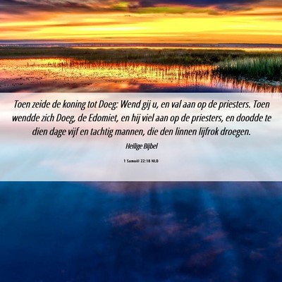 Picture 06 - 1 Samuël 22:18 NLD - Toen zeide de koning tot Doeg: Wend gij u, en val - Bible Verse Picture