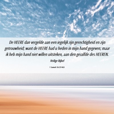 Picture 06 - 1 Samuël 26:23 NLD - De HEERE dan vergelde aan een iegelijk zijn - Bible Verse Picture