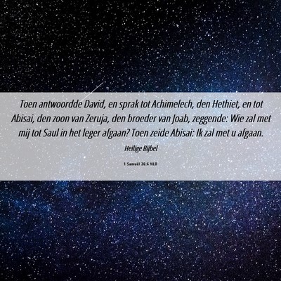 Picture 06 - 1 Samuël 26:6 NLD - Toen antwoordde David, en sprak tot Achimelech, - Bible Verse Picture
