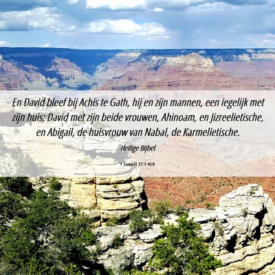 Picture 06 - 1 Samuël 27:3 NLD - En David bleef bij Achis te Gath, hij en zijn - Bible Verse Picture