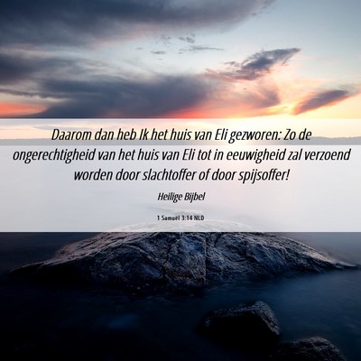 Picture 06 - 1 Samuël 3:14 NLD - Daarom dan heb Ik het huis van Eli gezworen: Zo - Bible Verse Picture