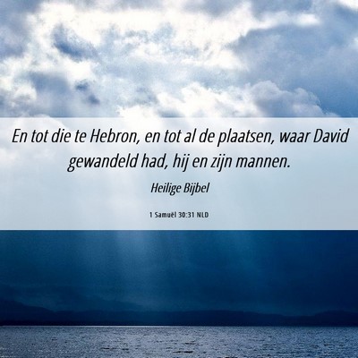 Picture 06 - 1 Samuël 30:31 NLD - En tot die te Hebron, en tot al de plaatsen, waar - Bible Verse Picture