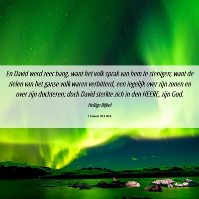 Picture 06 - 1 Samuël 30:6 NLD - En David werd zeer bang, want het volk sprak van - Bible Verse Picture