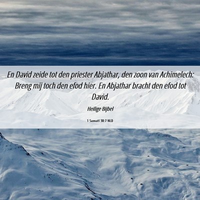 Picture 06 - 1 Samuël 30:7 NLD - En David zeide tot den priester Abjathar, den - Bible Verse Picture