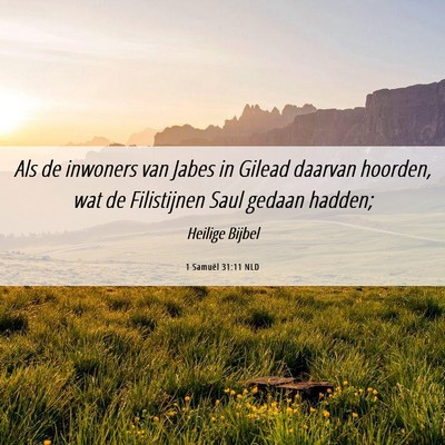 Picture 06 - 1 Samuël 31:11 NLD - Als de inwoners van Jabes in Gilead daarvan - Bible Verse Picture