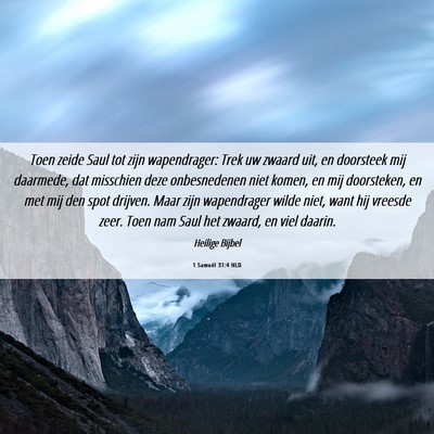 Picture 06 - 1 Samuël 31:4 NLD - Toen zeide Saul tot zijn wapendrager: Trek uw - Bible Verse Picture