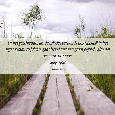 Picture 06 - 1 Samuël 4:5 NLD - En het geschiedde, als de ark des verbonds des - Bible Verse Picture