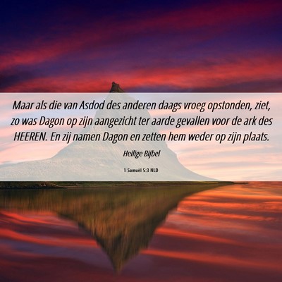 Picture 06 - 1 Samuël 5:3 NLD - Maar als die van Asdod des anderen daags vroeg - Bible Verse Picture