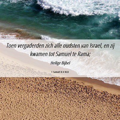 Picture 06 - 1 Samuël 8:4 NLD - Toen vergaderden zich alle oudsten van Israel, en - Bible Verse Picture