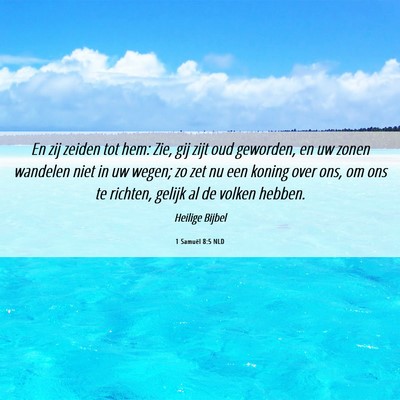 Picture 06 - 1 Samuël 8:5 NLD - En zij zeiden tot hem: Zie, gij zijt oud - Bible Verse Picture