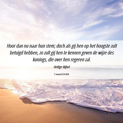Picture 06 - 1 Samuël 8:9 NLD - Hoor dan nu naar hun stem; doch als gij hen op - Bible Verse Picture