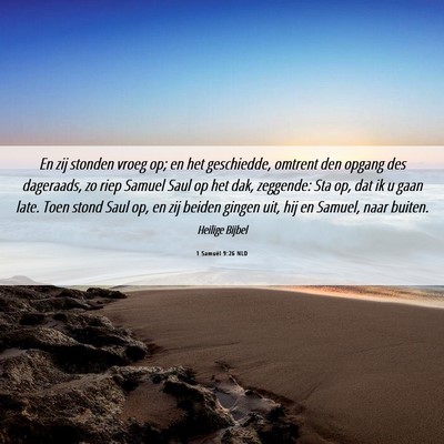 Picture 06 - 1 Samuël 9:26 NLD - En zij stonden vroeg op; en het geschiedde, - Bible Verse Picture