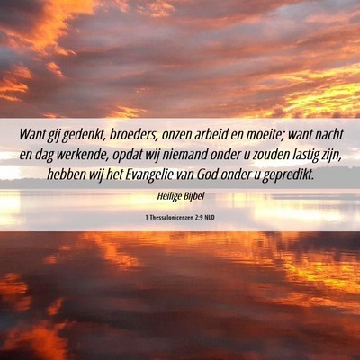 Picture 06 - 1 Thessalonicenzen 2:9 NLD - Want gij gedenkt, broeders, onzen arbeid en - Bible Verse Picture