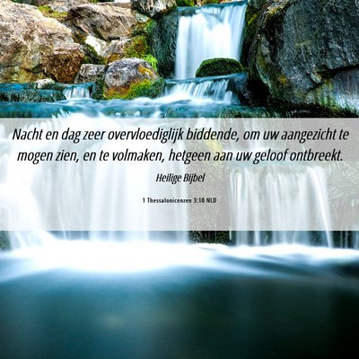 Picture 06 - 1 Thessalonicenzen 3:10 NLD - Nacht en dag zeer overvloediglijk biddende, om uw - Bible Verse Picture