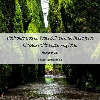 Picture 06 - 1 Thessalonicenzen 3:11 NLD - Doch onze God en Vader Zelf, en onze Heere Jezus - Bible Verse Picture