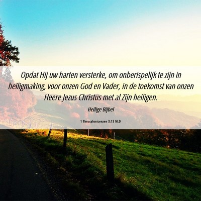 Picture 06 - 1 Thessalonicenzen 3:13 NLD - Opdat Hij uw harten versterke, om onberispelijk - Bible Verse Picture