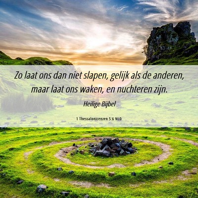 Picture 06 - 1 Thessalonicenzen 5:6 NLD - Zo laat ons dan niet slapen, gelijk als de - Bible Verse Picture