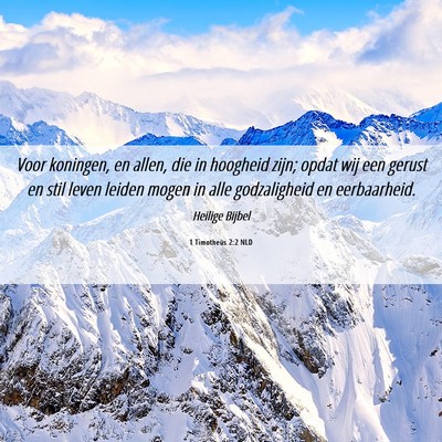 Picture 06 - 1 Timotheüs 2:2 NLD - Voor koningen, en allen, die in hoogheid zijn; - Bible Verse Picture
