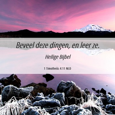 Picture 06 - 1 Timotheüs 4:11 NLD - Beveel deze dingen, en leer - Bible Verse Picture