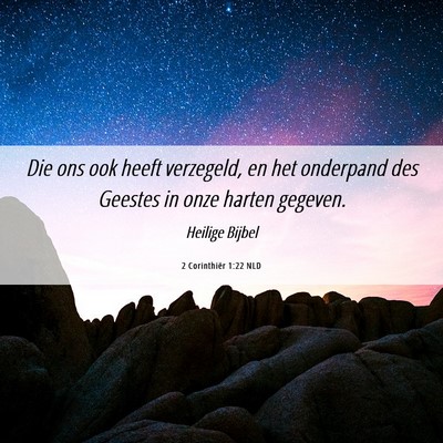 Picture 06 - 2 Corinthiër 1:22 NLD - Die ons ook heeft verzegeld, en het onderpand des - Bible Verse Picture