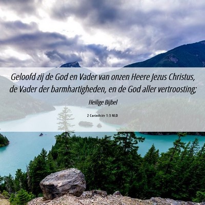 Picture 06 - 2 Corinthiër 1:3 NLD - Geloofd zij de God en Vader van onzen Heere Jezus - Bible Verse Picture