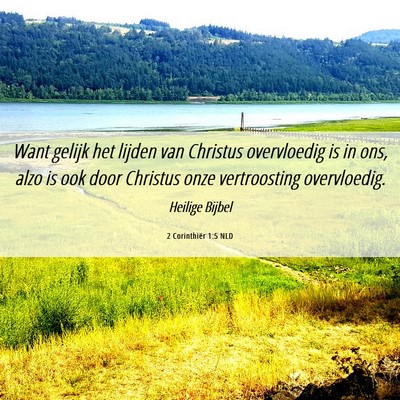 Picture 06 - 2 Corinthiër 1:5 NLD - Want gelijk het lijden van Christus overvloedig - Bible Verse Picture