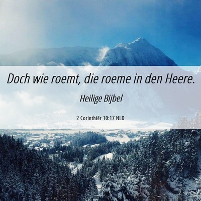 Picture 06 - 2 Corinthiër 10:17 NLD - Doch wie roemt, die roeme in den - Bible Verse Picture