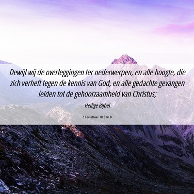 Picture 06 - 2 Corinthiër 10:5 NLD - Dewijl wij de overleggingen ter nederwerpen, en - Bible Verse Picture