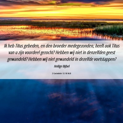 Picture 06 - 2 Corinthiër 12:18 NLD - Ik heb Titus gebeden, en den broeder - Bible Verse Picture