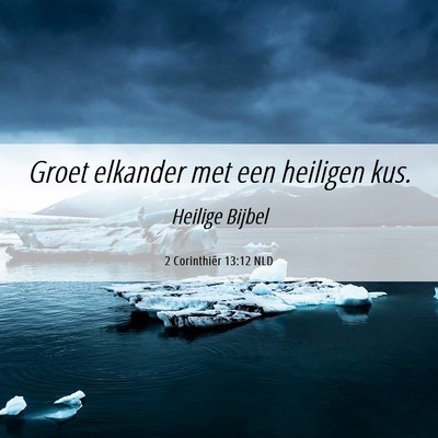Picture 06 - 2 Corinthiër 13:12 NLD - Groet elkander met een heiligen - Bible Verse Picture