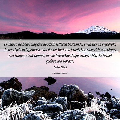 Picture 06 - 2 Corinthiër 3:7 NLD - En indien de bediening des doods in letteren - Bible Verse Picture