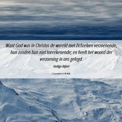Picture 06 - 2 Corinthiër 5:19 NLD - Want God was in Christus de wereld met Zichzelven - Bible Verse Picture