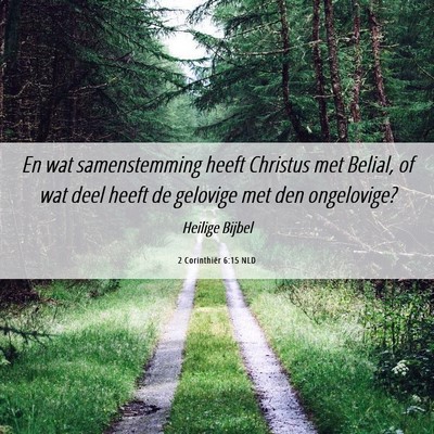 Picture 06 - 2 Corinthiër 6:15 NLD - En wat samenstemming heeft Christus met Belial, - Bible Verse Picture