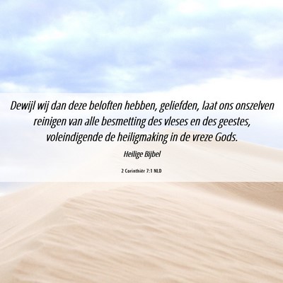 Picture 06 - 2 Corinthiër 7:1 NLD - Dewijl wij dan deze beloften hebben, geliefden, - Bible Verse Picture