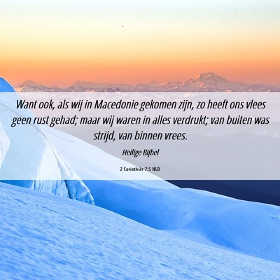 Picture 06 - 2 Corinthiër 7:5 NLD - Want ook, als wij in Macedonie gekomen zijn, zo - Bible Verse Picture