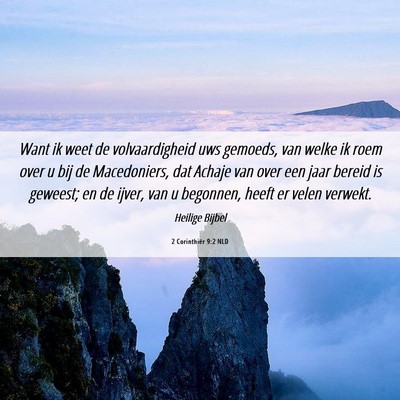 Picture 06 - 2 Corinthiër 9:2 NLD - Want ik weet de volvaardigheid uws gemoeds, van - Bible Verse Picture