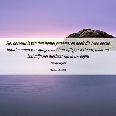 Picture 06 - 2 Koningen 1:14 NLD - Zie, het vuur is van den hemel gedaald, en heeft - Bible Verse Picture