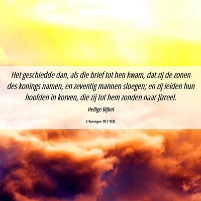 Picture 06 - 2 Koningen 10:7 NLD - Het geschiedde dan, als die brief tot hen kwam, - Bible Verse Picture