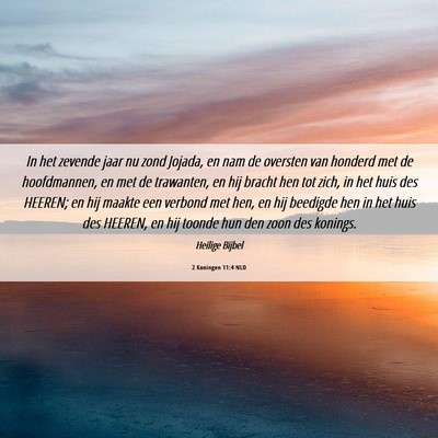 Picture 06 - 2 Koningen 11:4 NLD - In het zevende jaar nu zond Jojada, en nam de - Bible Verse Picture